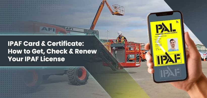 IPAF Card & Certificate: How to Get, Check & Renew Your IPAF Licence